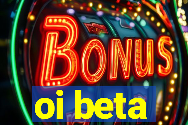 oi beta